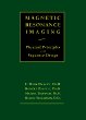 Magnetic Resonance Imaging: Physical Principles and Sequence Design