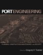 Port Engineering : Planning, Construction, Maintenance, and Security