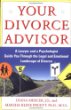 Your Divorce Advisor : A Lawyer and a Psychologist GuideYou Through the Legal and Emotional Landscape of Divorce