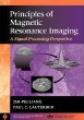 Principles of Magnetic Resonance Imaging: A Signal Processing Perspective