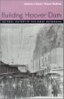 Building Hoover Dam: An Oral History of the Great Depression