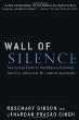 Wall of Silence: The Untold Story of the Medical Mistakes That Kill and Injure Millions of Americans