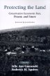 Protecting the Land: Conservation Easements Past, Present, and Future