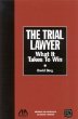 The Trial Lawyer: What It Takes to Win