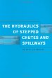 Hydraulics of Stepped Chutes and Spillways