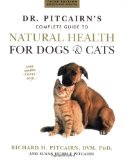 Dr. Pitcairn s New Complete Guide to Natural Health for Dogs and Cats