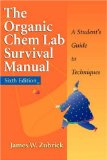 The Organic Chem Lab Survival Manual: A Student s Guide to Techniques
