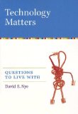 Technology Matters: Questions to Live With