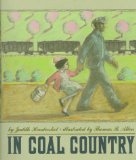 In Coal Country: (Boston Globe-Horn Book Honor Book, New York Times Notable Book of the Year and Best Illustrated Book of the Year) (Dragonfly Books)