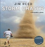 Storm Chaser: A Photographer s Journey