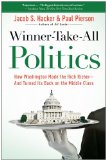 Winner-Take-All Politics: How Washington Made the Rich Richer--and Turned Its Back on the Middle Class