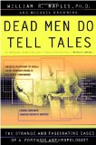 Dead Men Do Tell Tales: The Strange and Fascinating Cases of a Forensic Anthropologist