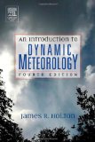 An Introduction to Dynamic Meteorology, Fourth Edition (The International Geophysics Series, Vol 88)
