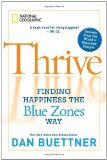 Thrive: Finding Happiness the Blue Zones Way