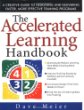 The Accelerated Learning Handbook: A Creative Guide to Designing and Delivering Faster, More Effective Training Programs