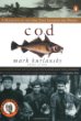 Cod: A Biography of the Fish That Changed the World