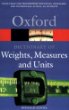 A Dictionary of Weights, Measures, and Units (Oxford Paperback Reference)