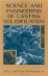 Science and Engineering of Casting Solidification