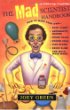 The Mad Scientist Handbook: The Do-It-Yourself Guide to Making Your Own Rock Candy, Anti-Gravity Machine, Edible Glass, Rubber Eggs, Fake Blood, Green Slime, and Much Much More