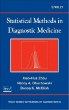 Statistical Methods in Diagnostic Medicine (Wiley Series in Probability and Statistics)