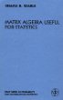 Matrix Algebra Useful for Statistics (Wiley Series in Probability and Statistics)