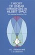 Theory of Linear Operators in Hilbert Space/Two Volumes Bound As One