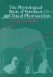 The Physiological Basis of Veterinary Clinical Pharmacology