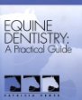 Equine Dentistry: A Practical Guide