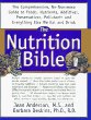 The Nutrition Bible: The Comprehensive, No-Nonsense Guide to Foods, Nutrients, Additives, Preservatives, Pollutants, and Everything Else We Eat and