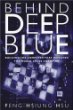 Behind Deep Blue : Building the Computer that Defeated the World Chess Champion
