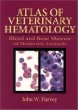 Atlas of Veterinary Hematology: Blood and Bone Marrow of Domestic Animals