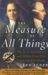 The Measure of All Things : The Seven-Year Odyssey and Hidden Error That Transformed the World