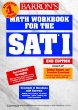 Barrons Math Workbook for the Sat I (Barrons Math Workbook for the Sat I)