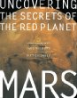 Mars : Uncovering the Secrets of the Red Planet