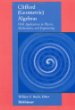 Clifford (Geometric) Algebras With Applications to Physics, Mathematics, and Engineering