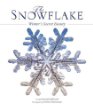 The Snowflake: Winters Secret Beauty