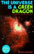 The Universe Is a Green Dragon: A Cosmic Creation Story