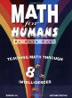 Math for Humans: Teaching Math Through 8 Intelligences