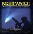 Nightwatch: A Practical Guide to Viewing the Universe