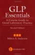 Glp Essentials: A Concise Guide to Good Laboratory Practice