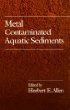 Metal Contaminated Aquatic Sediments