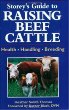 Storey's Guide to Raising Beef Cattle