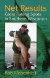 Net Results: Great Fishing Spots in Southern Wisconsin