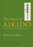 The Heart of Aikido: The Philosophy of Takemusu Aiki