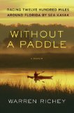 Without a Paddle: Racing Twelve Hundred Miles Around Florida by Sea Kayak