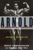 Arnold: The Education of a Bodybuilder