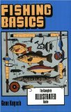 Fishing Basics: The Complete Illustrated Guide