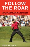 Follow the Roar: Tailing Tiger for All 604 Holes of His Most Spectacular Season