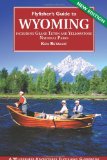 Flyfisher s Guide to Wyoming: Including Grand Teton and Yellowstone National Parks (Flyfishing Guides) (Flyfishing Guides) (Flyfishing Guides)