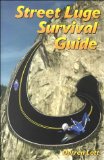 Street Luge Survival Guide